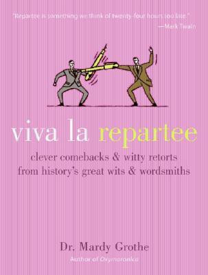 Viva la Repartee(English, Hardcover, Grothe Mardy Dr.)