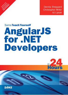AngularJS for .NET Developers in 24 Hours 1 Edition(English, Paperback, Christopher Miller, Dennis Sheppard, AJ Liptak)