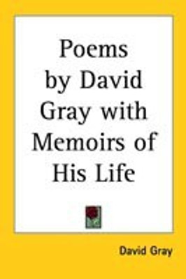 Poems by David Gray with Memoirs of His Life(English, Paperback, Gray David)