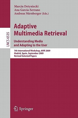 Adaptive Multimedia Retrieval. Understanding Media and Adapting to the User(English, Paperback, unknown)