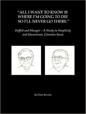 All I WANT TO KNOW IS WHERE IM GOING TO DIE SO ILL NEVER GO THERE (HB)(English, Hardcover, BEVELIN PETER)