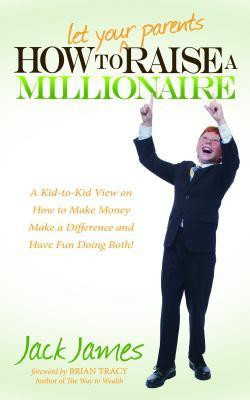 How to Let Your Parents Raise a Millionaire(English, Paperback, James Jack)