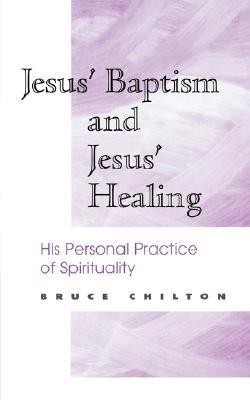 Jesus' Baptism and Jesus' Healing(English, Paperback, Chilton Bruce D.)