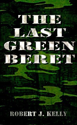 The Last Green Beret(English, Paperback, Kelly Robert J.)