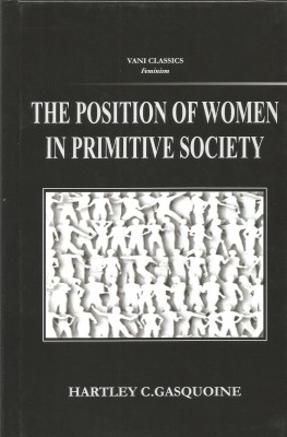 The Position of Woman in Primitive Society(English, Hardcover, Hartley Catherine Gasquoine)