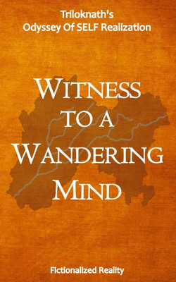 Witness to a Wandering Mind(English, Paperback, Triloknath Gupta)