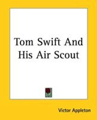Tom Swift And His Air Scout(English, Paperback, Appleton Victor)