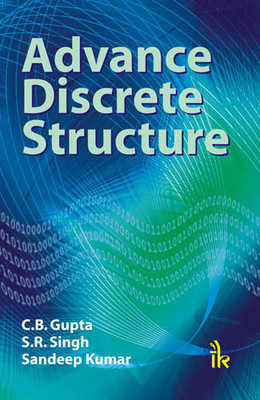 Advance Discrete Structure First Edition(English, Paperback, S. R. Singh, C. B. Gupta, Sandeep Kumar)