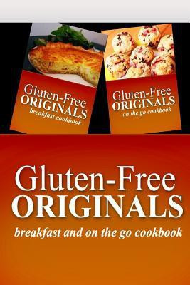 Gluten-Free Originals - Breakfast and On The Go Cookbook(English, Paperback, Gluten Free Originals)