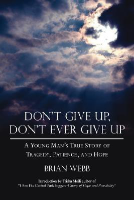 Don't Give Up, Don't Ever Give Up(English, Paperback, Webb Brian MR)