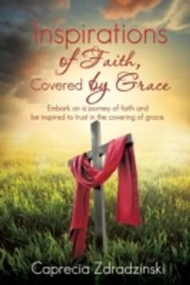 Inspirations of Faith, Covered by Grace(English, Paperback, Zdradzinski Caprecia)