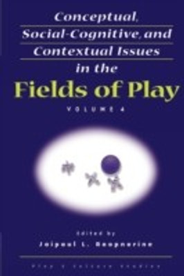 Conceptual, Social-Cognitive, and Contextual Issues in the Fields of Play(English, Paperback, Roopnarine Jaipaul L.)