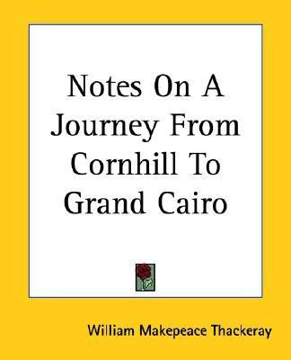 Notes On A Journey From Cornhill To Grand Cairo(English, Paperback, Thackeray William Makepeace)