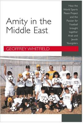 Amity in the Middle East(English, Paperback, Whitfield Geoffrey)