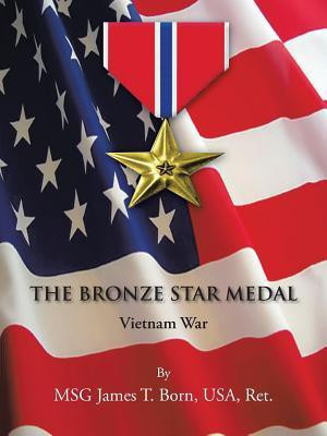 THE Bronze Star Medal(English, Paperback, Born USA Ret. MSG James T.)