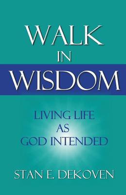 Walk in Wisdom(English, Paperback, Dekoven Stan)
