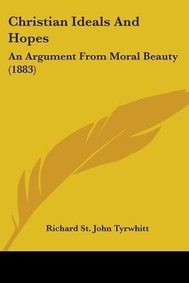 Christian Ideals And Hopes(English, Paperback, Tyrwhitt Richard St John)