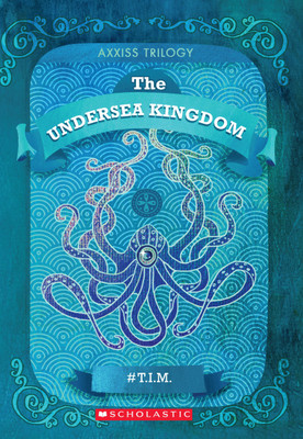 The Undersea Kingdom  - Axxiss Trilogy(English, Paperback, Murari Tim)