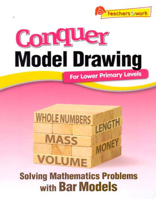 Conquer Model Drawing For Lower Primary Levels Solving Mathematics Problemes With Bar Models(English, Paperback, Shree Books)