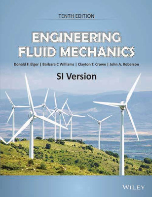 Engineering Fluid Mechanics, 10ed, SI Version(English, Paperback, Donald F. Elger, Barbara C. Williams, Clayton T. Crowe, John A. Roberson)