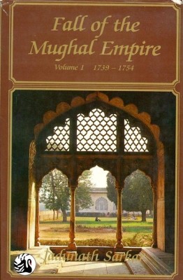 Fall of the Mughal Empire -Vol. I(English, Hardcover, Sarkar)