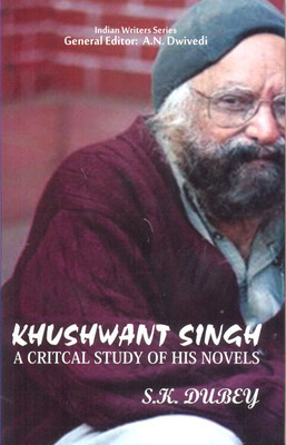 Khushwant singh a critical study of his novels(Others, Hardcover, S. K. Dubey)