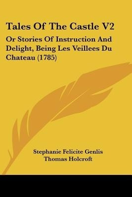 Tales Of The Castle V2(English, Paperback, Genlis Stephanie Felicite de)
