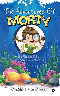 The Adventures of Morty(English, Paperback, Shraddha Anu Shekar)