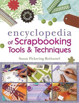 Encyclopedia of Scrapbooking Tools(English, Paperback, Rothamel Susan Pickering)