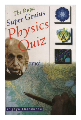 RUPA BOOK OF SUPER GENIUS PHYSICS QUIZ(English, Paperback, VIJAYA KHANDURIE)