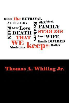 The Secrets That We Keep(English, Paperback, Whiting Thomas A Jr)