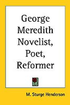 George Meredith Novelist, Poet, Reformer(English, Paperback, Henderson M. Sturge)