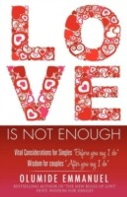 Love Is Not Enough(English, Paperback, Emmanuel Olumide)