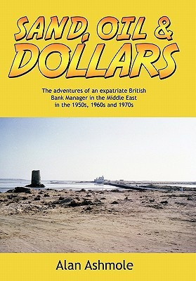 Sand, Oil & Dollars(English, Hardcover, Ashmole Alan)