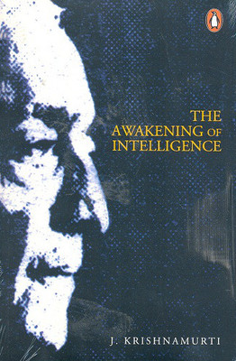 The Awakening of Intelligence(English, Paperback, Krishnamurti J)
