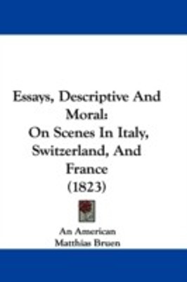 Essays, Descriptive And Moral(English, Paperback, An American Matthias)