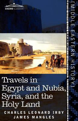 Travels in Egypt and Nubia, Syria, and the Holy Land(English, Paperback, Irby Charles Leonard)
