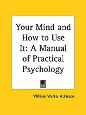 Your Mind and How to Use it(English, Paperback, Atkinson William Walker)