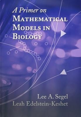 A Primer on Mathematical Models in Biology(English, Paperback, Segel Lee A.)