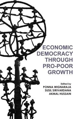 Economic Democracy Through Pro-Poor Growth First Edition(English, Hardcover, Ponna Wignaraja, Akmal Hussain, Susil Sirivardana)