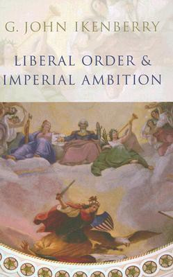 Liberal Order and Imperial Ambition(English, Hardcover, Ikenberry G. John)