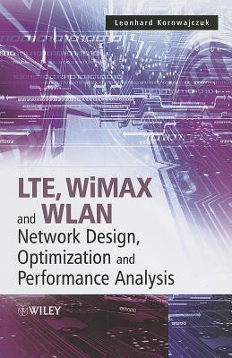 LTE, WiMAX and WLAN Network Design, Optimization and Performance Analysis(English, Hardcover, unknown)