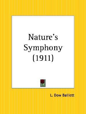 Nature's Symphony (1911)(English, Paperback, Balliett L.Dow)