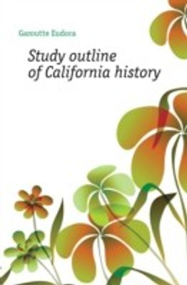 Study Outline of California History(English, Paperback / softback, Garoutte Eudora)