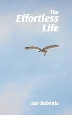 The Effortless Life(English, Paperback, Babauta Leo)