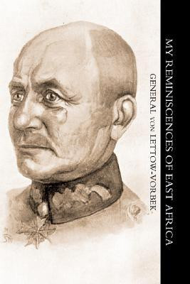 My Reminiscences of East Africa(English, Hardcover, General von Lettow-Vorbeck)