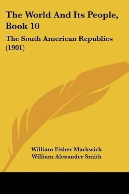The World And Its People, Book 10(English, Paperback, Markwick William Fisher)