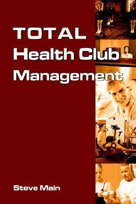 Total Health Club Management(English, Paperback, Main Steve)