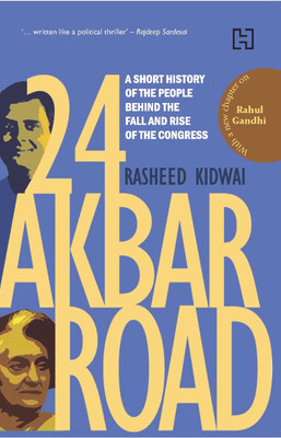 24 Akbar Road  - A Short History of the People Behind the Fall and Rise of the Congress(English, Paperback, KIDWAI RASHEED)