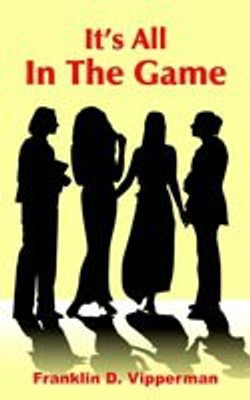 It's All In The Game(English, Paperback, Franklin D. Vipperman)